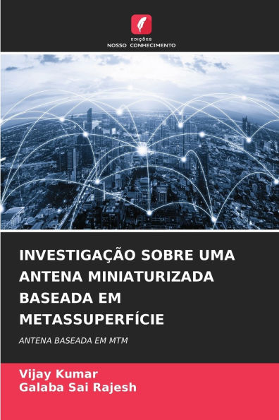 Investigaï¿½ï¿½o Sobre Uma Antena Miniaturizada Baseada Em Metassuperfï¿½cie