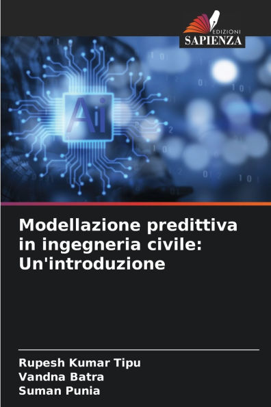 Modellazione predittiva in ingegneria civile: Un'introduzione