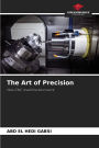 The Art of Precision