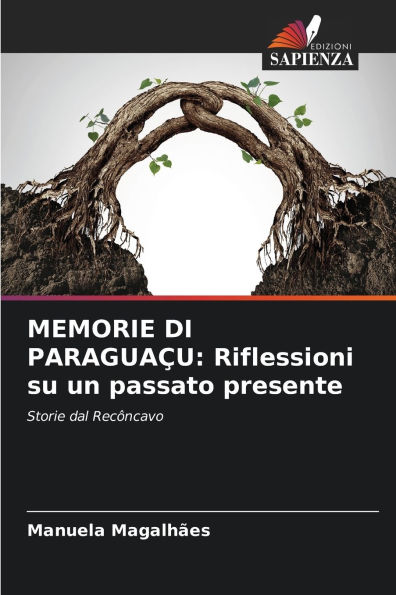 Memorie Di Paraguaï¿½u: Riflessioni su un passato presente