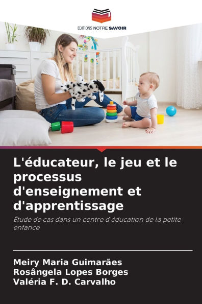 L'ï¿½ducateur, le jeu et le processus d'enseignement et d'apprentissage