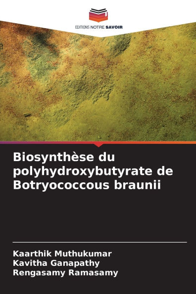 Biosynthï¿½se du polyhydroxybutyrate de Botryococcous braunii
