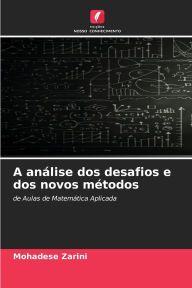 Title: A anï¿½lise dos desafios e dos novos mï¿½todos, Author: Mohadese Zarini