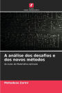 A anï¿½lise dos desafios e dos novos mï¿½todos