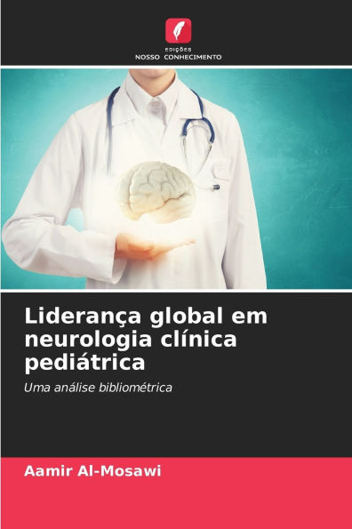LideranÃ¯Â¿Â½a global em neurologia clÃ¯Â¿Â½nica pediÃ¯Â¿Â½trica