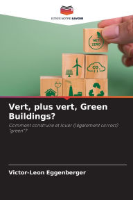 Title: Vert, plus vert, Green Buildings?, Author: Victor-Leon Eggenberger