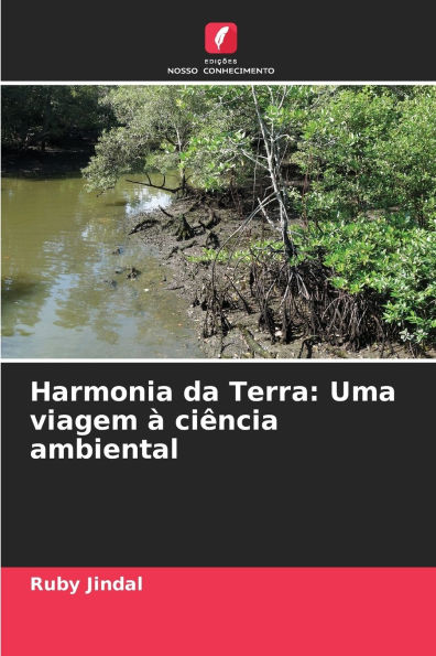 Harmonia da Terra: Uma viagem ï¿½ ciï¿½ncia ambiental