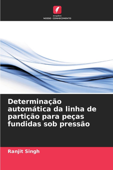 Determinaï¿½ï¿½o automï¿½tica da linha de partiï¿½ï¿½o para peï¿½as fundidas sob pressï¿½o