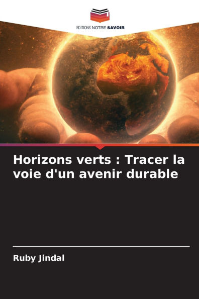 Horizons verts: Tracer la voie d'un avenir durable