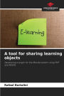 A tool for sharing learning objects