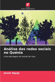 Title: Anï¿½lise das redes sociais no Quï¿½nia, Author: Joram Ngugi