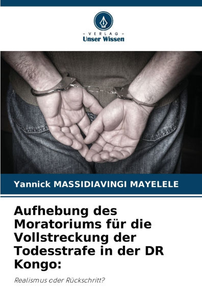 Aufhebung des Moratoriums fï¿½r die Vollstreckung der Todesstrafe in der DR Kongo