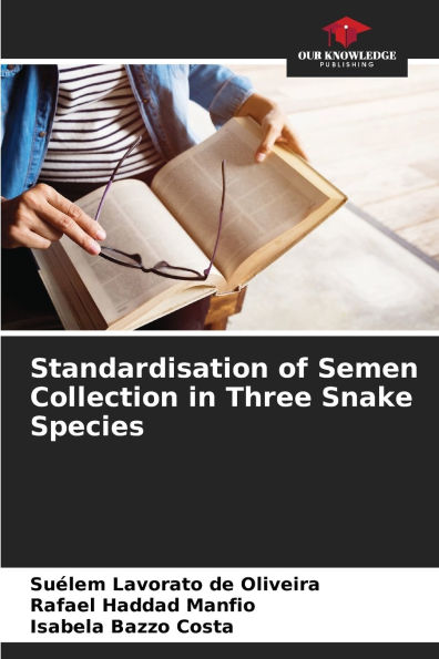 Standardisation of Semen Collection in Three Snake Species