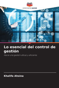 Title: Lo esencial del control de gestiï¿½n, Author: Khalifa Ahsina