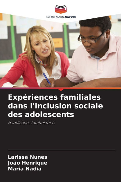 Expï¿½riences familiales dans l'inclusion sociale des adolescents