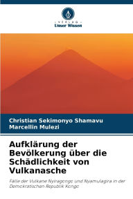 Title: Aufklï¿½rung der Bevï¿½lkerung ï¿½ber die Schï¿½dlichkeit von Vulkanasche, Author: Christian Sekimonyo Shamavu
