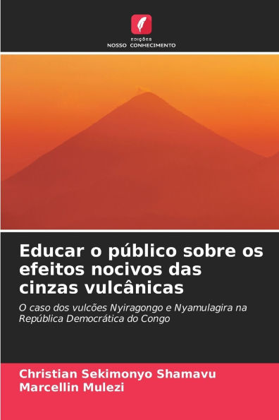 Educar o pï¿½blico sobre os efeitos nocivos das cinzas vulcï¿½nicas