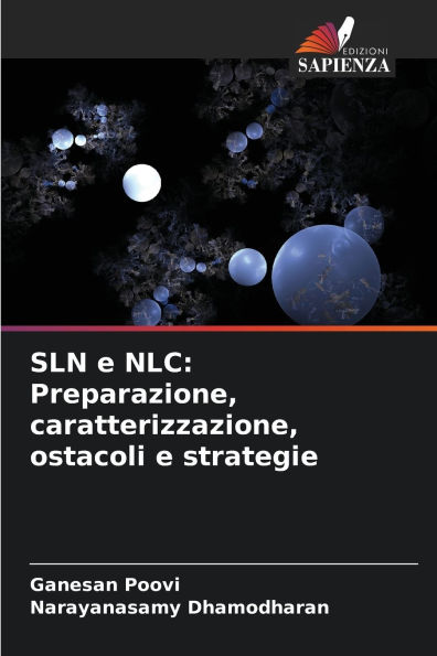 SLN e NLC: Preparazione, caratterizzazione, ostacoli e strategie