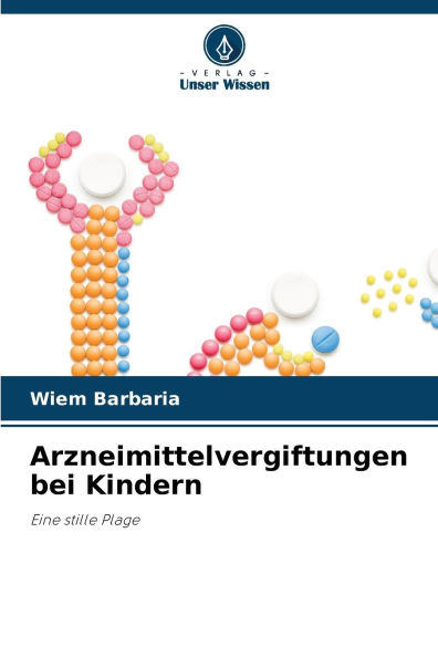 Arzneimittelvergiftungen bei Kindern by Wiem Barbaria, Paperback ...