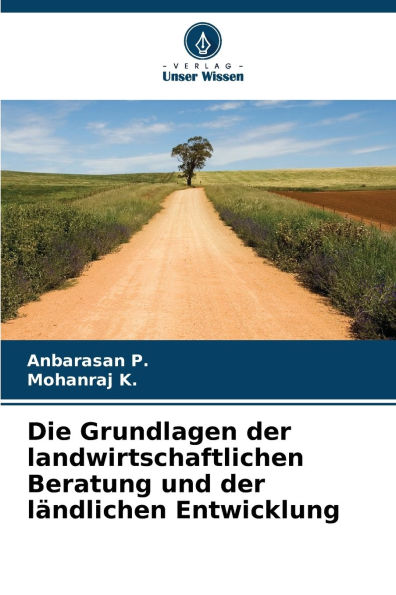 Die Grundlagen der landwirtschaftlichen Beratung und der lï¿½ndlichen Entwicklung