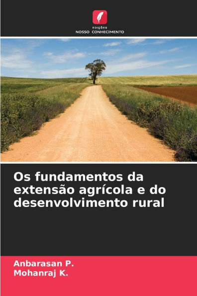 Os fundamentos da extensï¿½o agrï¿½cola e do desenvolvimento rural