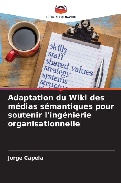 Adaptation du Wiki des mï¿½dias sï¿½mantiques pour soutenir l'ingï¿½nierie organisationnelle