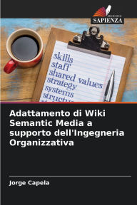 Title: Adattamento di Wiki Semantic Media a supporto dell'Ingegneria Organizzativa, Author: Jorge Capela