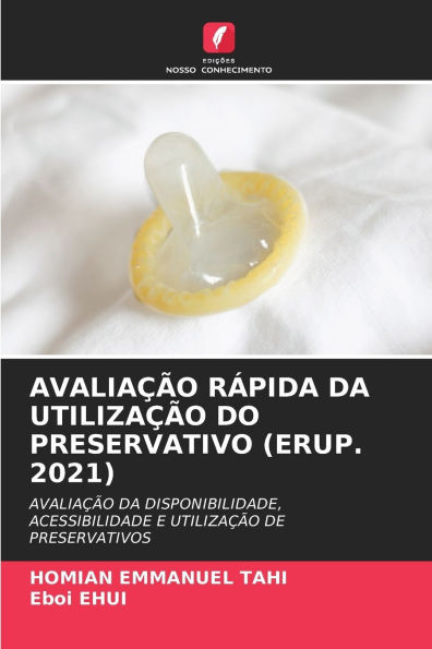 Avaliaï¿½ï¿½o Rï¿½pida Da Utilizaï¿½ï¿½o Do Preservativo (Erup. 2021)