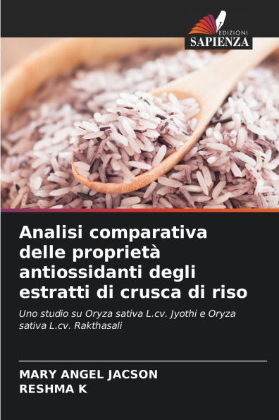 Analisi comparativa delle proprietï¿½ antiossidanti degli estratti di crusca di riso