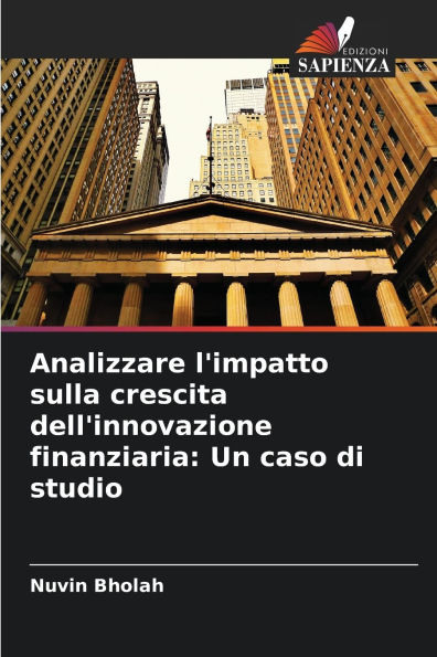 Analizzare l'impatto sulla crescita dell'innovazione finanziaria: Un caso di studio