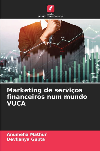 Marketing de serviï¿½os financeiros num mundo VUCA