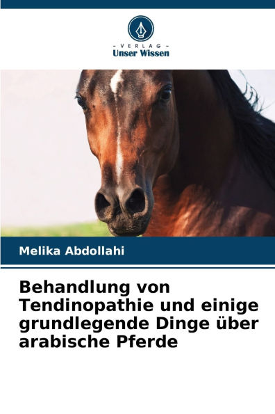 Behandlung von Tendinopathie und einige grundlegende Dinge ï¿½ber arabische Pferde
