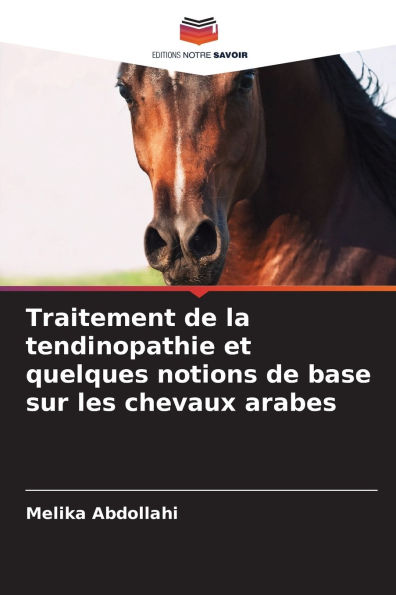 Traitement de la tendinopathie et quelques notions de base sur les chevaux arabes