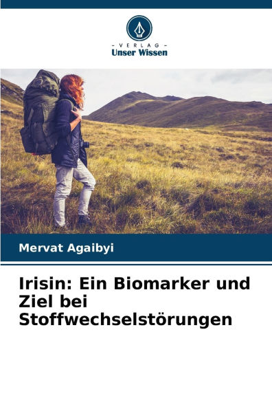 Irisin: Ein Biomarker und Ziel bei Stoffwechselstï¿½rungen