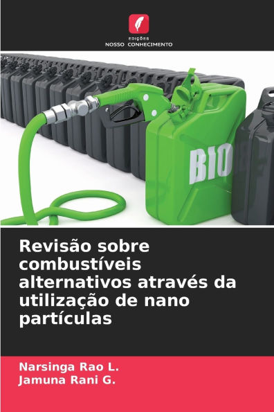 Revisï¿½o sobre combustï¿½veis alternativos atravï¿½s da utilizaï¿½ï¿½o de nano partï¿½culas