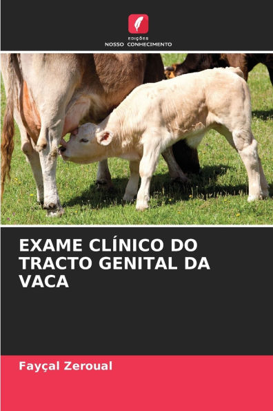 Exame Clï¿½nico Do Tracto Genital Da Vaca
