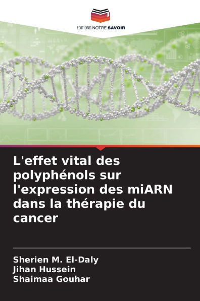 L'effet vital des polyphï¿½nols sur l'expression des miARN dans la thï¿½rapie du cancer
