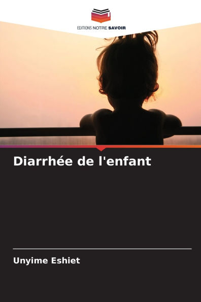 Diarrhï¿½e de l'enfant