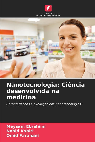 Nanotecnologia: Ciï¿½ncia desenvolvida na medicina