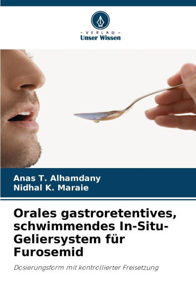Orales gastroretentives, schwimmendes In-Situ-Geliersystem fï¿½r Furosemid