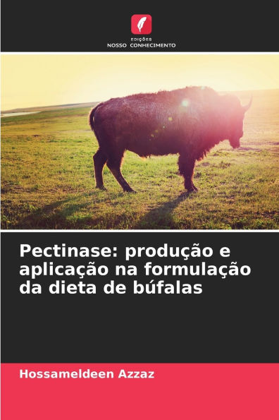 Pectinase: produï¿½ï¿½o e aplicaï¿½ï¿½o na formulaï¿½ï¿½o da dieta de bï¿½falas