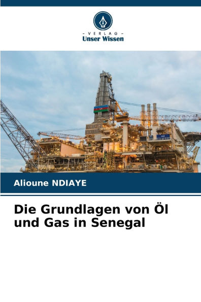 Die Grundlagen von ï¿½l und Gas in Senegal