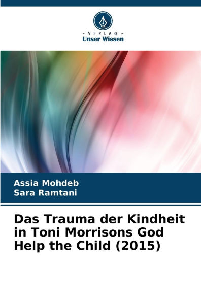 Das Trauma der Kindheit in Toni Morrisons God Help the Child (2015)