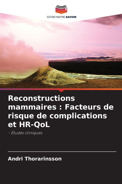 Reconstructions mammaires: Facteurs de risque de complications et HR-QoL