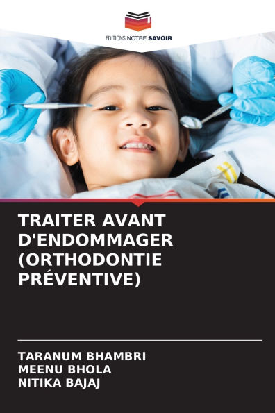 Traiter Avant d'Endommager (Orthodontie Prï¿½ventive)