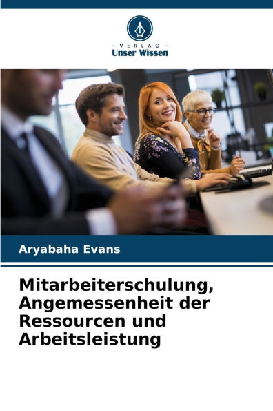 Mitarbeiterschulung, Angemessenheit der Ressourcen und Arbeitsleistung
