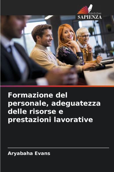 Formazione del personale, adeguatezza delle risorse e prestazioni lavorative