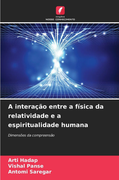 A interaï¿½ï¿½o entre a fï¿½sica da relatividade e a espiritualidade humana