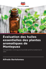 Title: ï¿½valuation des huiles essentielles des plantes aromatiques de Montepuez, Author: Alfredo Bartolomeu