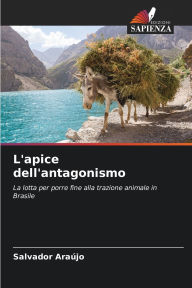 Title: L'apice dell'antagonismo, Author: Salvador Araïjo